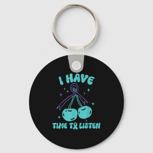 I Have Time To Listen Mental Health &amp; Suicide  Key Ring
