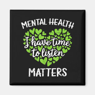 I Have Time To Listen Mental Health Awareness Magnet