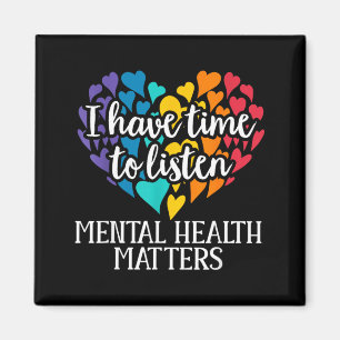 I Have Time to Listen Mental Health Awareness Magnet