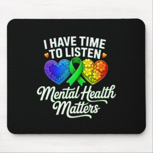I Have Time To Listen Mental Health Awareness Prob Mouse Mat
