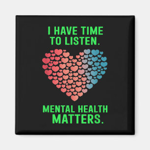 I Have Time To Listen Mental Health Awareness S _1 Magnet