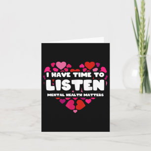 I Have Time To Listen Mental Health Awareness S _7 Card