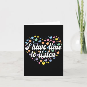 I Have Time To Listen Mental Health Awareness S _9 Card