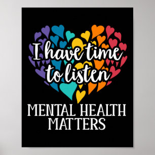 I Have Time To Listen Mental Health Awareness S Lo Poster