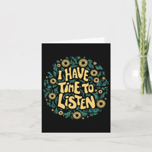 I Have Time To Listen Mental Health Awareness S St Card