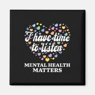 I Have Time To Listen Mental Health Awareness S Ta Magnet