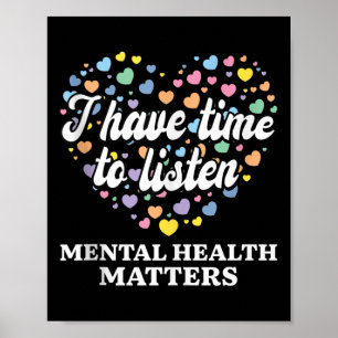 I Have Time To Listen Mental Health Awareness S Ta Poster