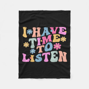 I Have Time To Listen Mental Health Month Suicide  Fleece Blanket