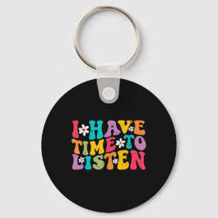 I Have Time To Listen Mental Health Month Suicide Key Ring