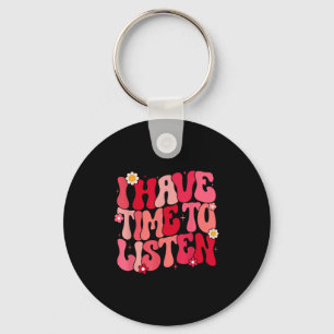 I Have Time To Listen Mental Health Month Suicide  Key Ring