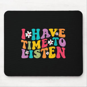 I Have Time To Listen Mental Health Month Suicide Mouse Mat