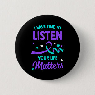 I Have Time To Listen Mental Health Suicide Awaren 6 Cm Round Badge
