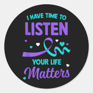 I Have Time To Listen Mental Health Suicide Awaren Classic Round Sticker
