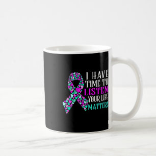 I Have Time To Listen Mental Health Suicide Awaren Coffee Mug