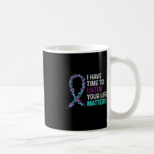 I Have Time To Listen Mental Health Suicide Awaren Coffee Mug