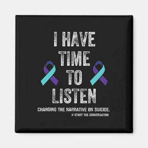 I Have Time To Listen Mental Health Suicide Awaren Magnet