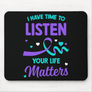 I Have Time To Listen Mental Health Suicide Awaren Mouse Mat
