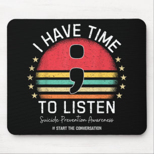 I Have Time To Listen Mental Health Suicide Awaren Mouse Mat