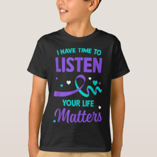 I Have Time To Listen Mental Health Suicide Awaren T-Shirt