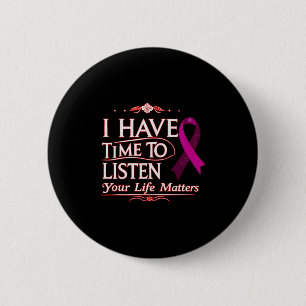 I Have Time To Listen Mental Health Suicide Preven 6 Cm Round Badge