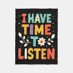 I Have Time To Listen Mental Health Suicide Preven Fleece Blanket