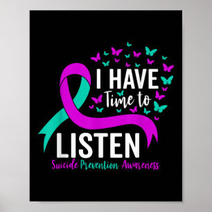 I Have Time To Listen Mental Health Suicide Preven Poster