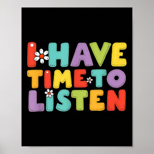 I Have Time To Listen Mental Health Suicide Preven Poster