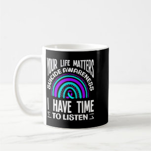 I Have Time To Listen Prevention Awareness Design Coffee Mug