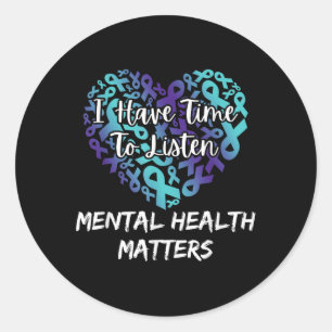 I Have Time To Listen S Suicide Prevention Awarene Classic Round Sticker