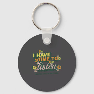 I Have Time To Listen _ Suicide Awareness Mental H Key Ring