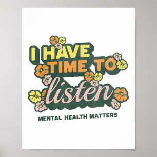 I Have Time To Listen _ Suicide Awareness Mental H Poster