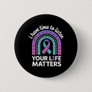 I Have Time To Listen Suicide Awareness Mental Hea 6 Cm Round Badge