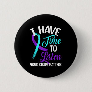 I Have Time To Listen Suicide Awareness Mental Hea 6 Cm Round Badge