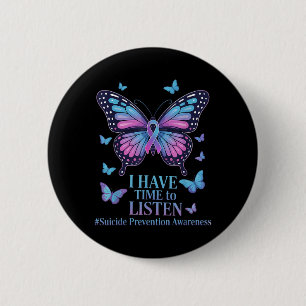 I Have Time To Listen Suicide Awareness Mental Hea 6 Cm Round Badge