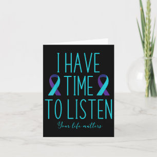 I Have Time To Listen Suicide Awareness Mental Hea Card