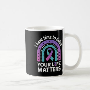 I Have Time To Listen Suicide Awareness Mental Hea Coffee Mug
