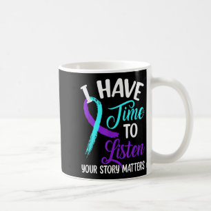 I Have Time To Listen Suicide Awareness Mental Hea Coffee Mug