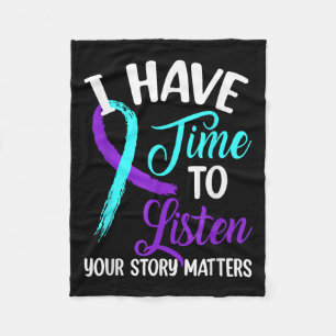 I Have Time To Listen Suicide Awareness Mental Hea Fleece Blanket