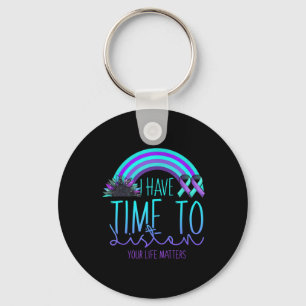 I Have Time To Listen Suicide Awareness Mental Hea Key Ring