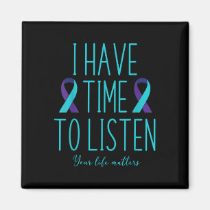 I Have Time To Listen Suicide Awareness Mental Hea Magnet