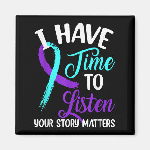 I Have Time To Listen Suicide Awareness Mental Hea Magnet