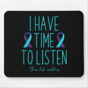 I Have Time To Listen Suicide Awareness Mental Hea Mouse Mat