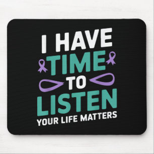 I Have Time To Listen Suicide Awareness Mental Hea Mouse Mat
