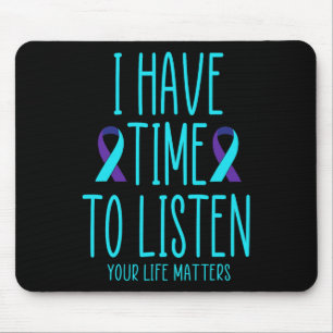 I Have Time To Listen Suicide Awareness Mental Hea Mouse Mat