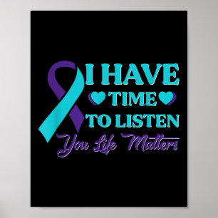 I Have Time To Listen Suicide Awareness Mental Hea Poster