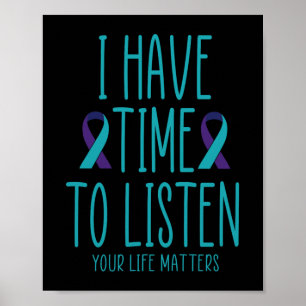 I Have Time To Listen Suicide Awareness Mental Hea Poster