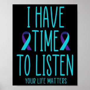 I Have Time To Listen Suicide Awareness Mental Hea Poster