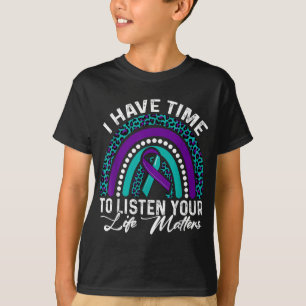 I Have Time To Listen Suicide Awareness Mental Hea T-Shirt