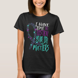 I Have Time To Listen Suicide Awareness Mental Hea T-Shirt
