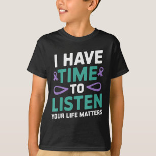 I Have Time To Listen Suicide Awareness Mental Hea T-Shirt